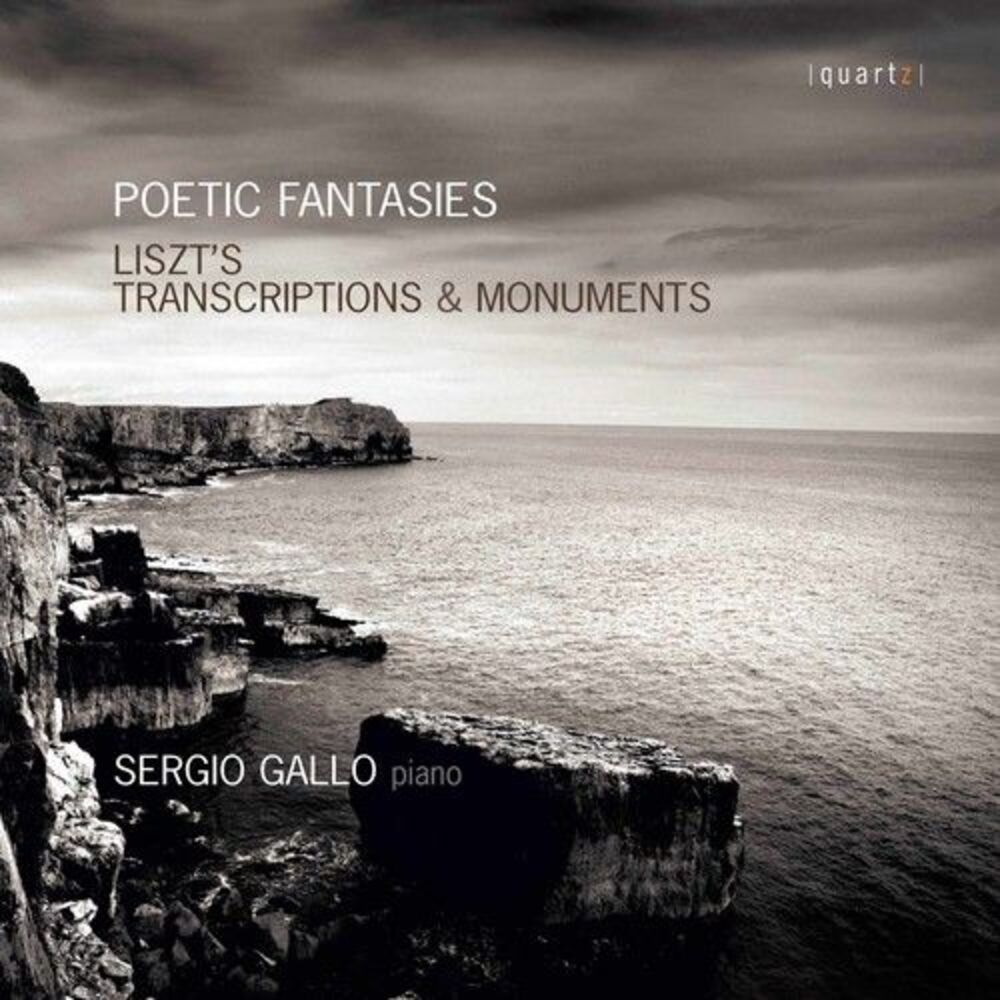 Liszt / Gallo,Sergio - Poetic Fantasies: Transcriptions and Monuments  COMPACT